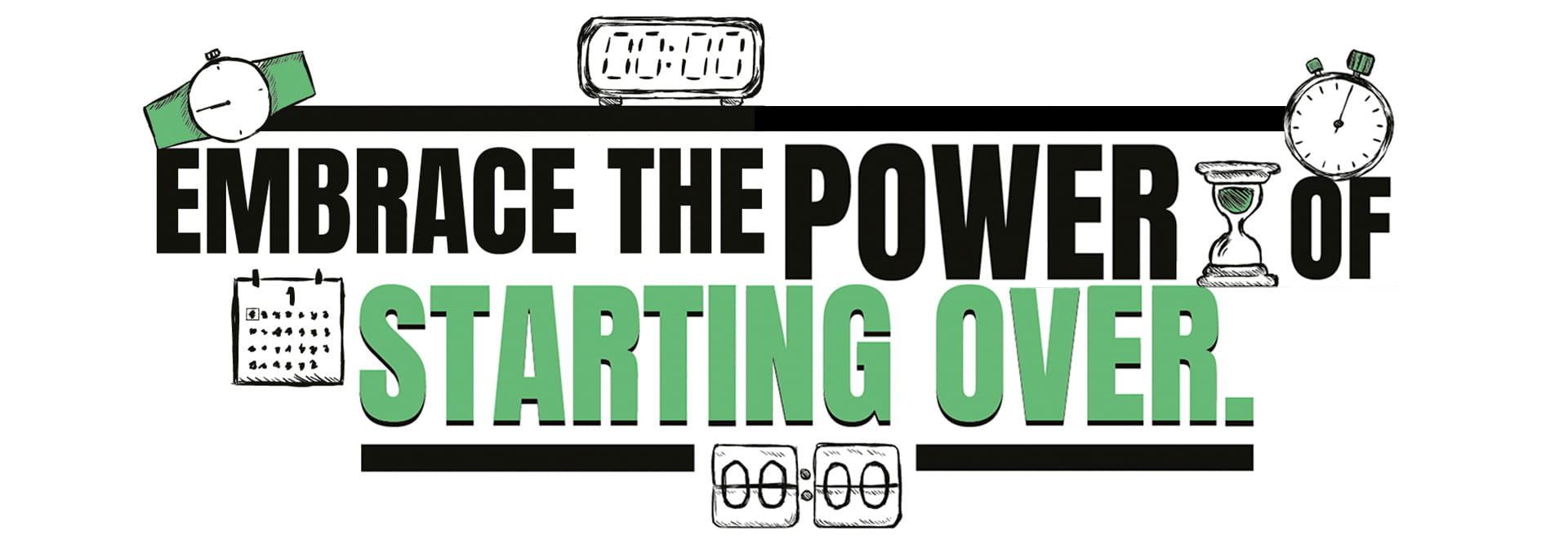 Embrace The Power Of Starting Over