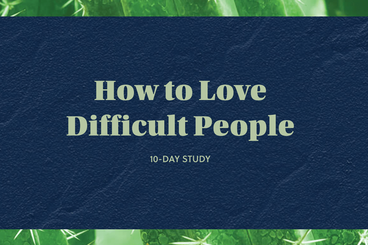How to Love Difficult People