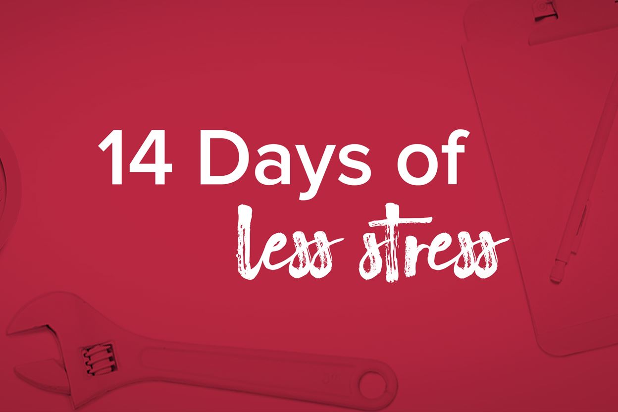 14 Days of Less Stress