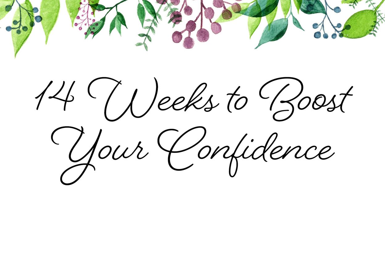 14 Weeks to Boost Your Confidence