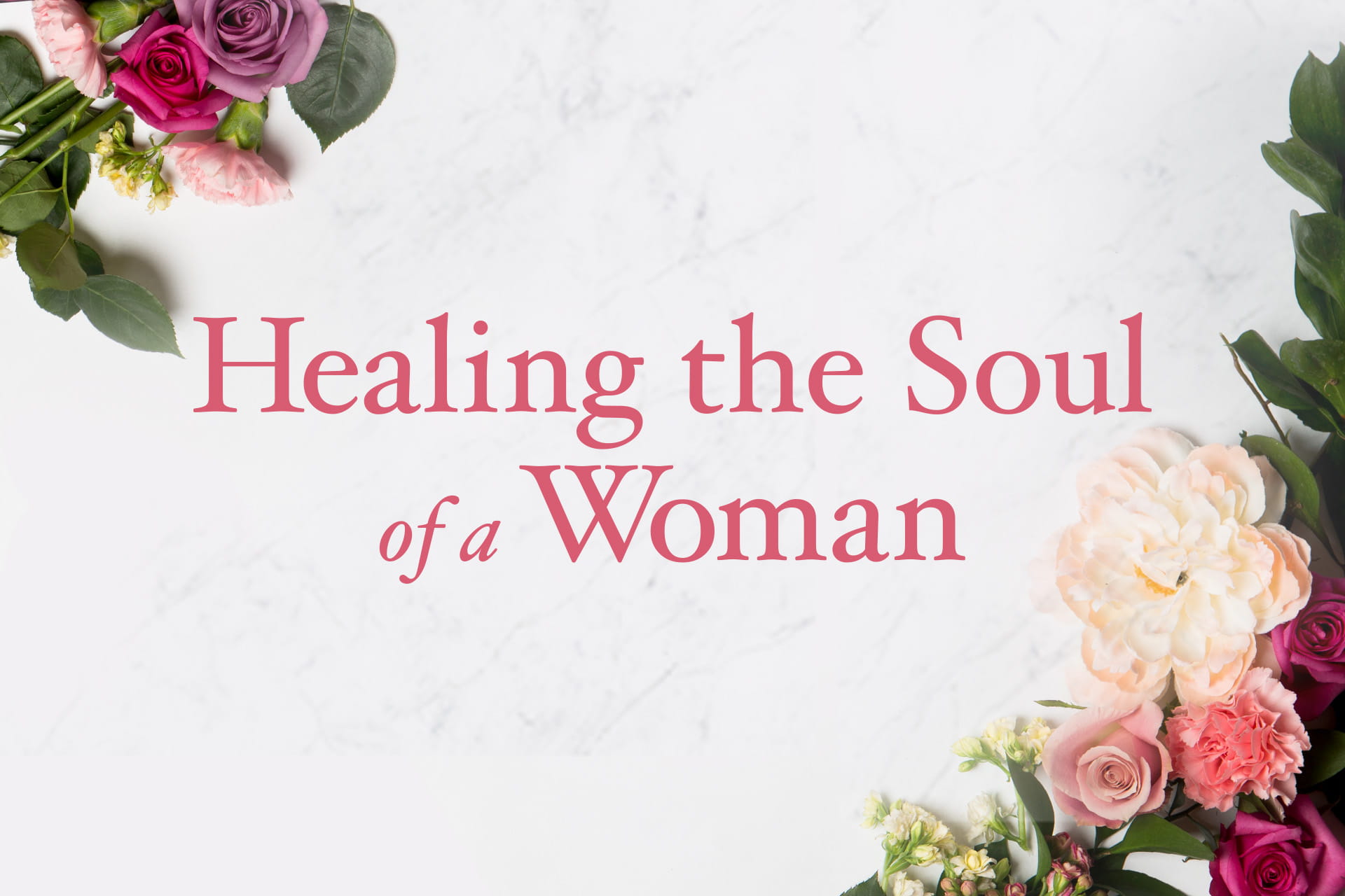 Healing The Soul Of A Woman: Free 30-day Bible Study With Joyce Meyer