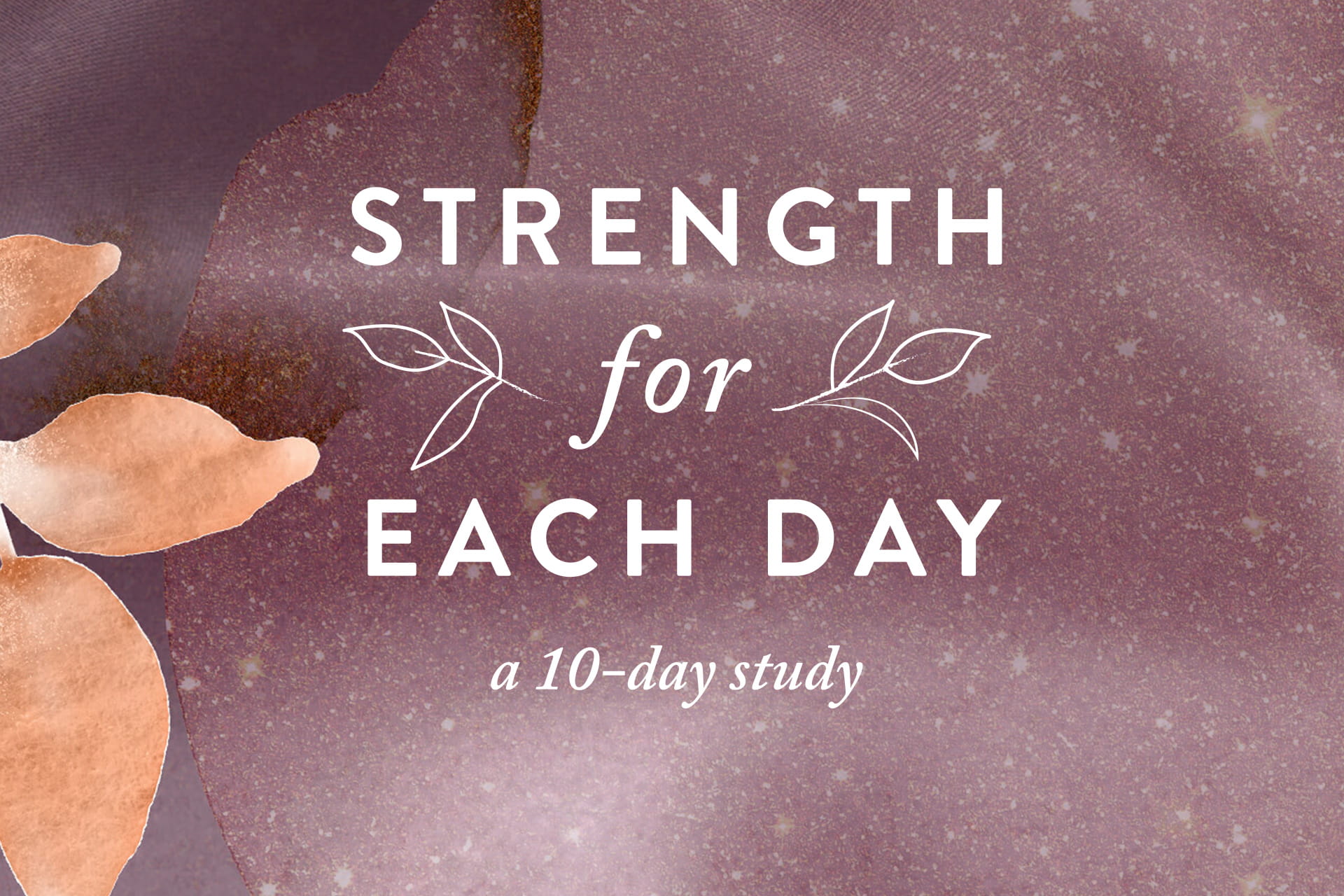 Strength for Each Day - Bible Study
