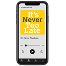 It's Never Too Late - Digital Audio Teaching