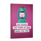 40 Things the Word of God Does for You