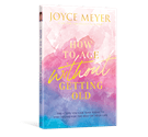 How to Age Without Getting Old