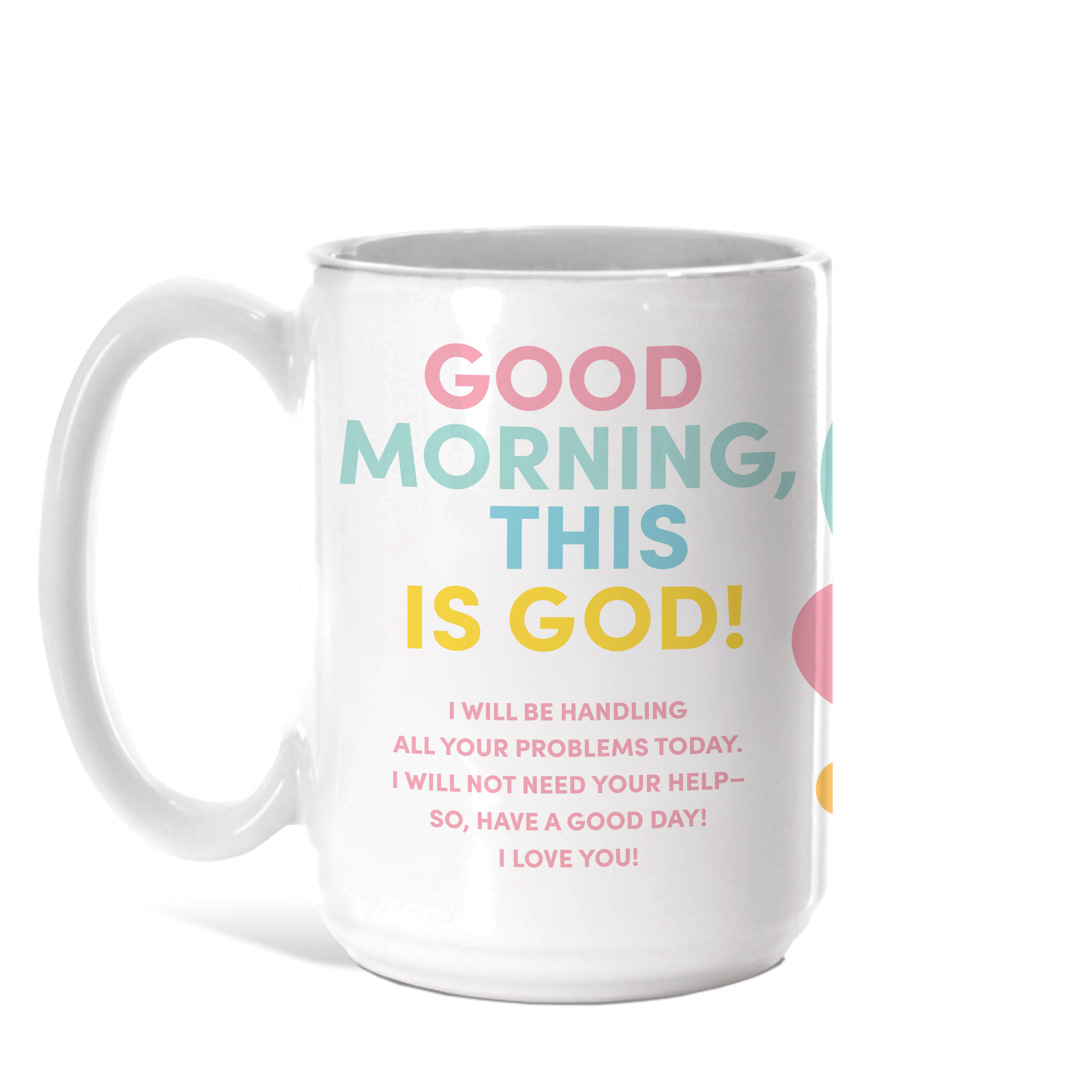 Good Morning, This is God Mug