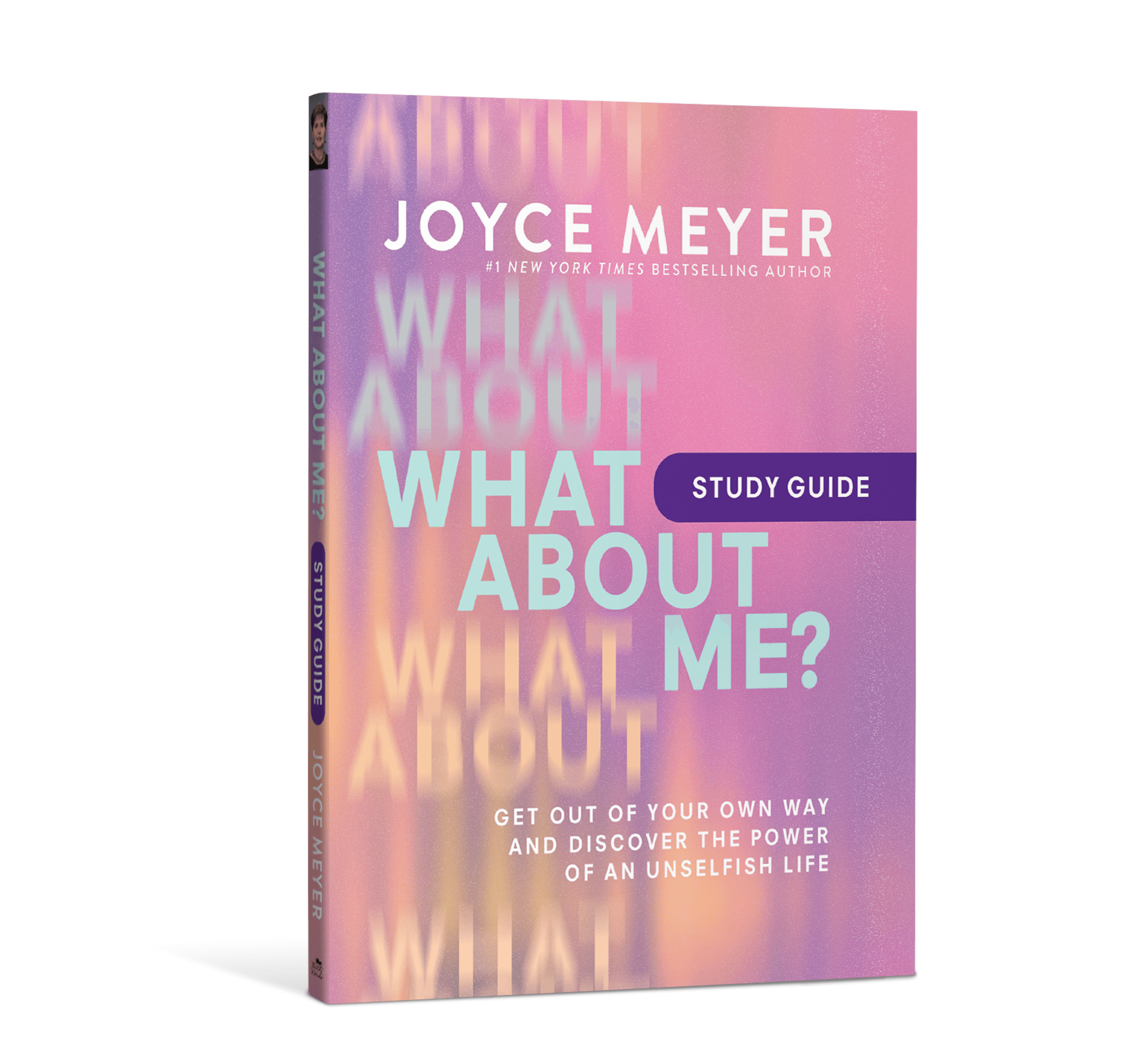 What About Me Study Guide By Joyce Meyer