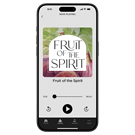 Fruit of the Spirit – Signature Series – Digital Audio Teaching