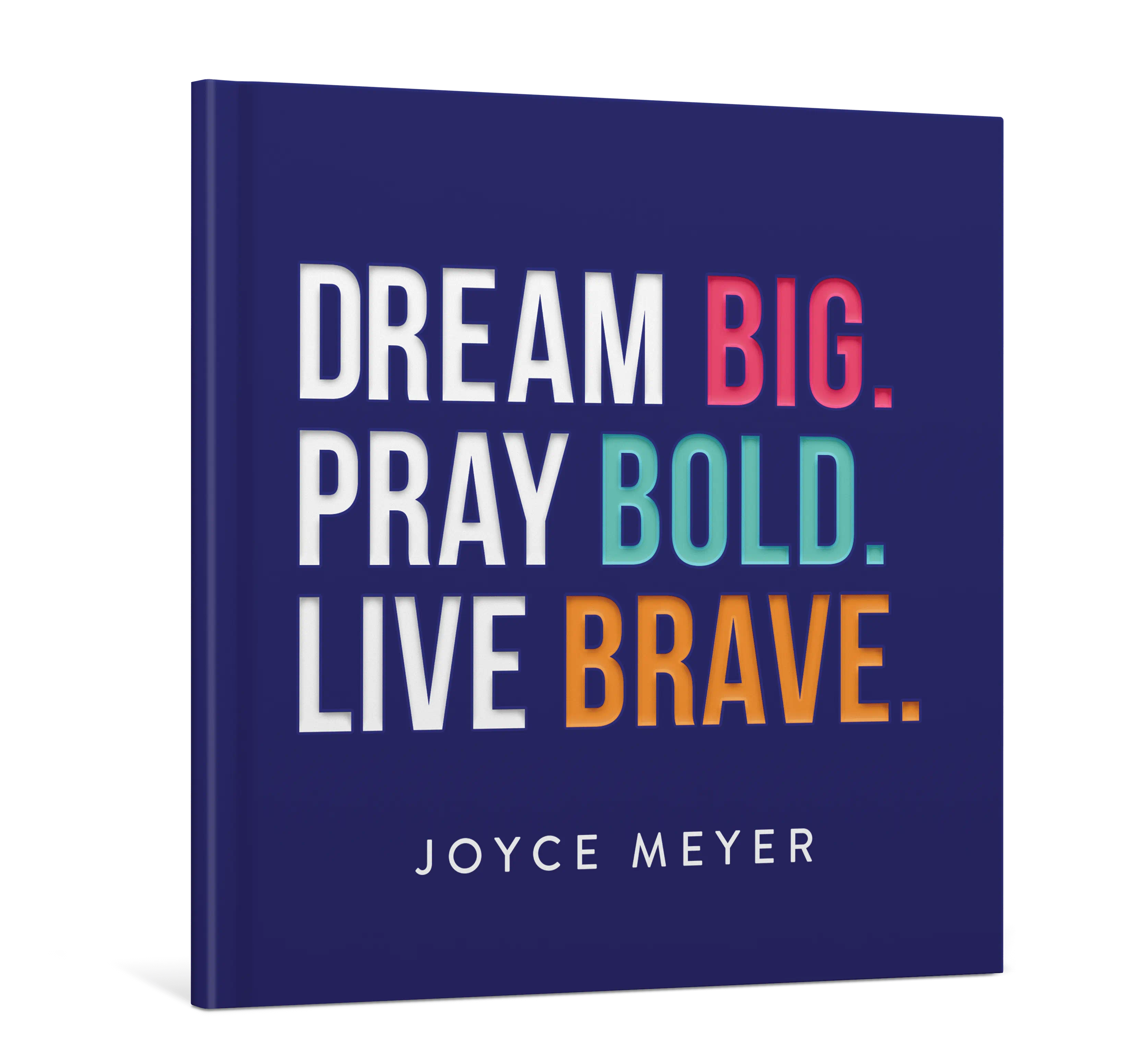 Dream Big. Pray Bold. Live Brave.
