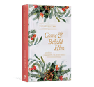 Come & Behold Him