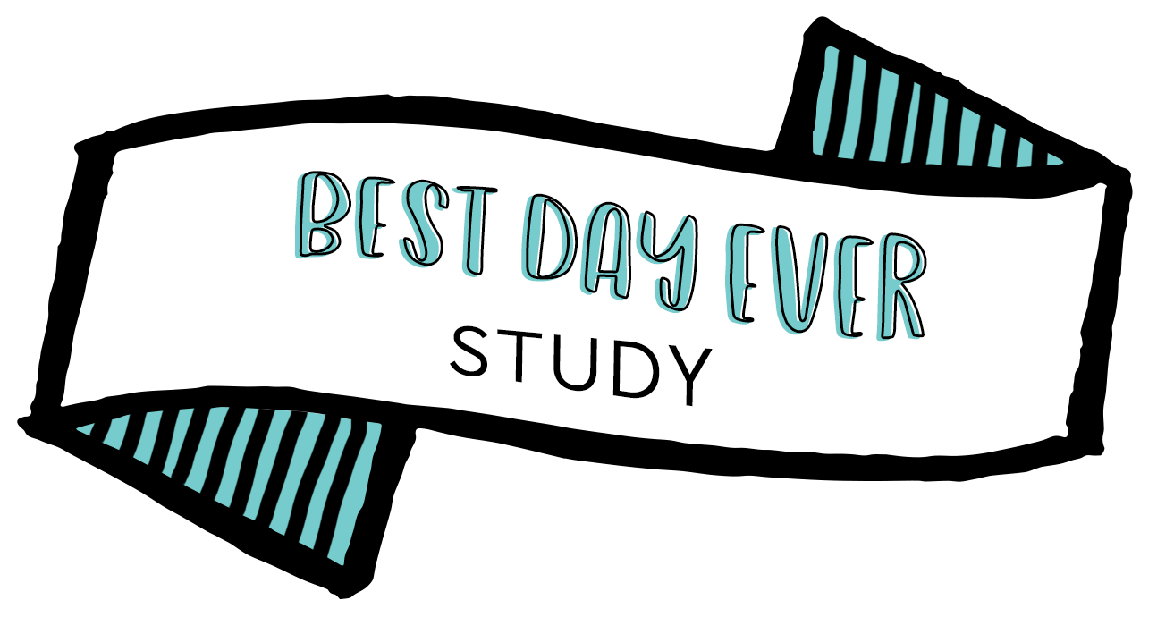 Best Day Ever Study