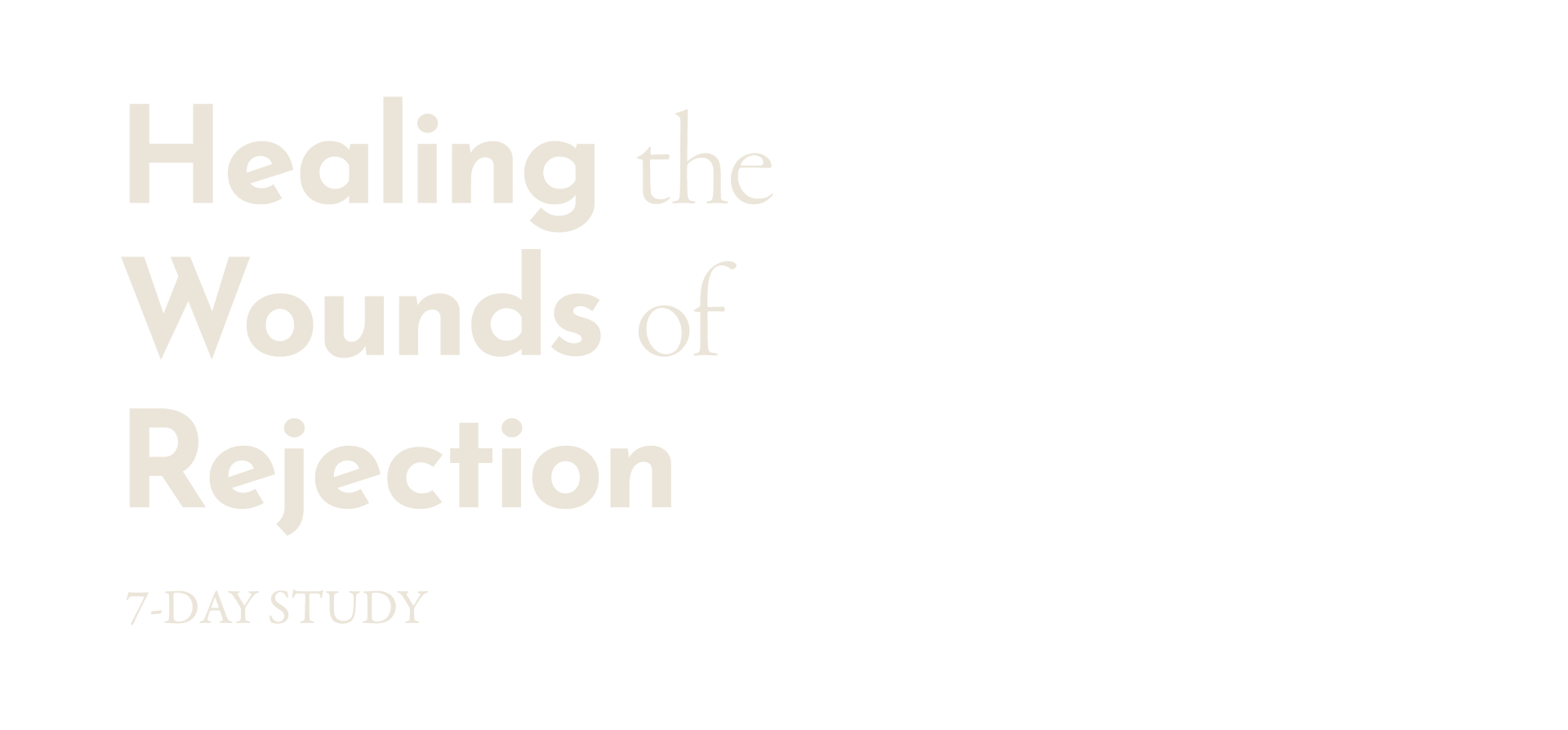 Healing the Wounds Of Rejection