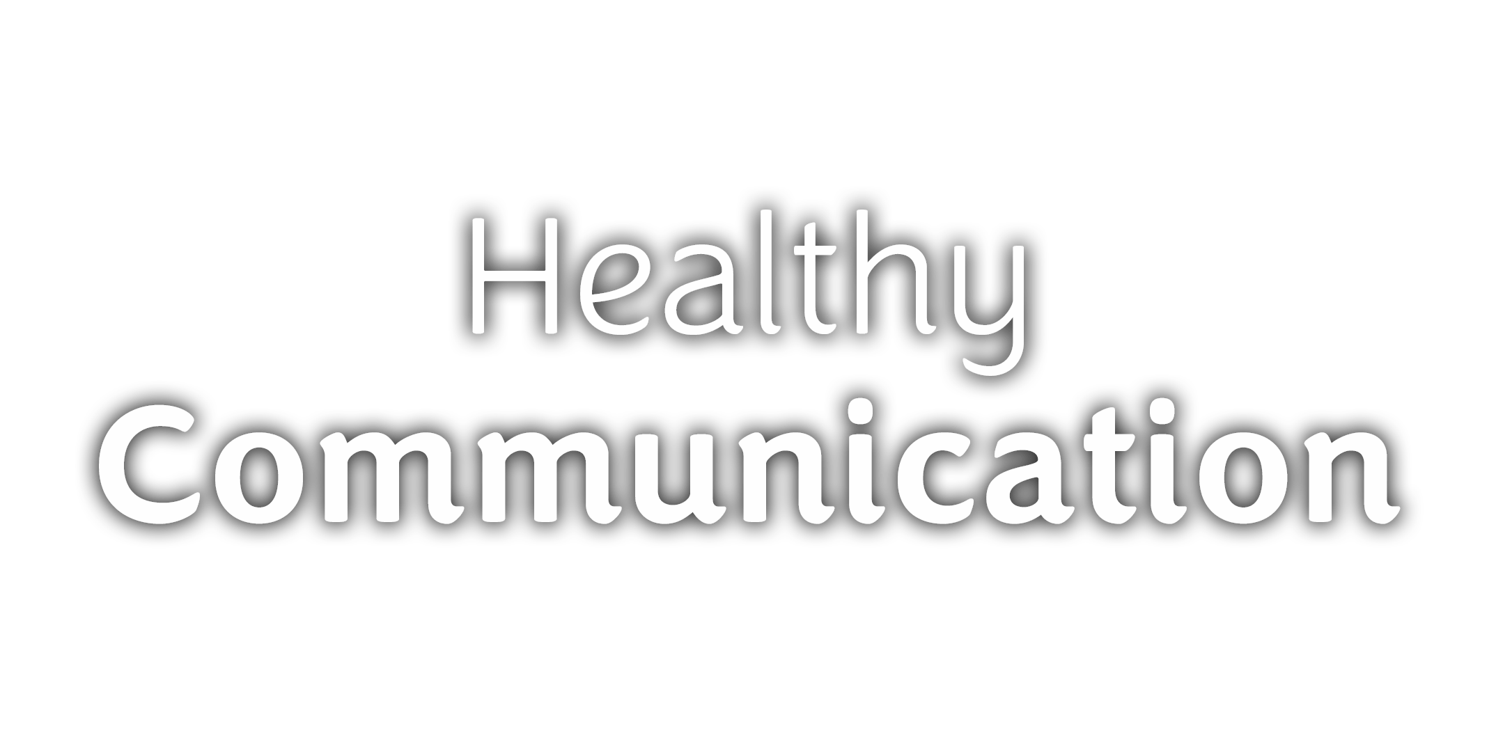 Healthy Communication
