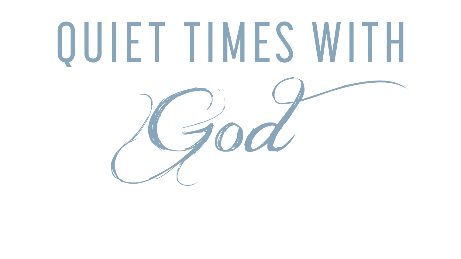 Quiet Times with God