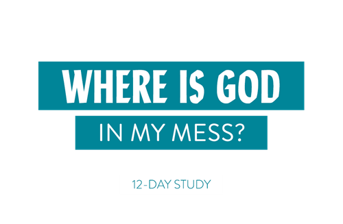 Where Is God In My Mess