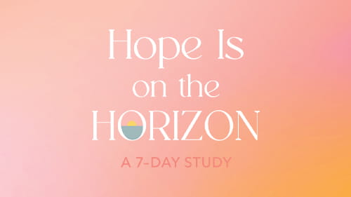 Hope is on the Horizon - Bible Study