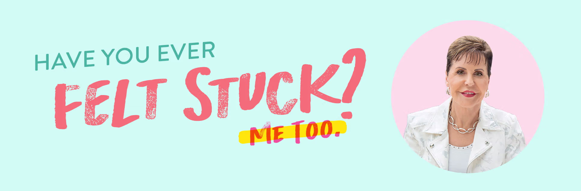 Felt Stuck? Me too.