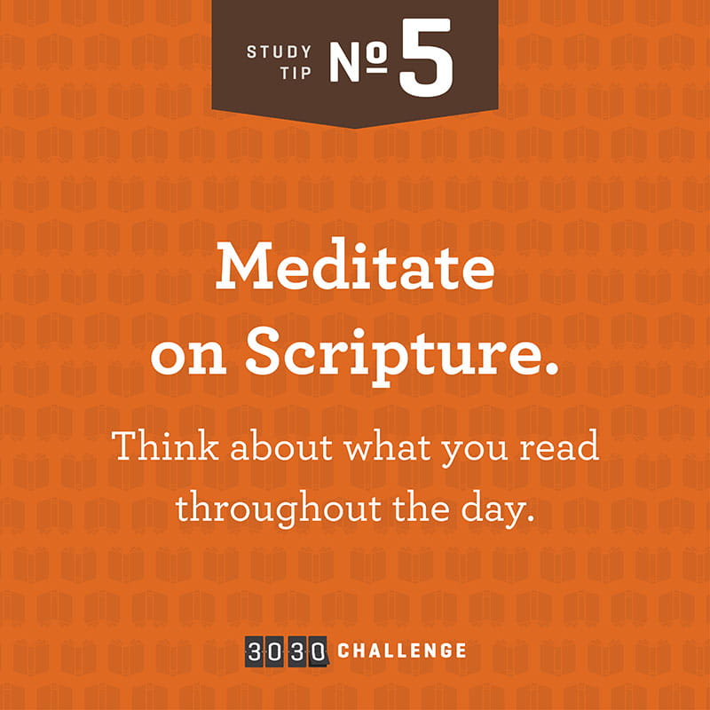 Tip #5: Meditate on Scripture.