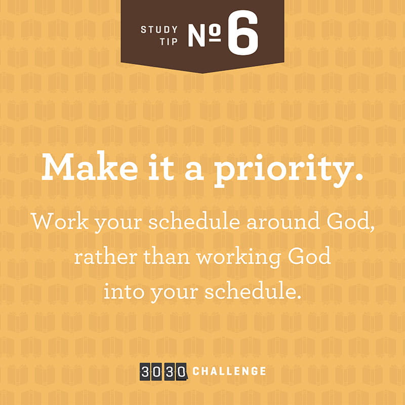 Tip #6: Make it a priority.
